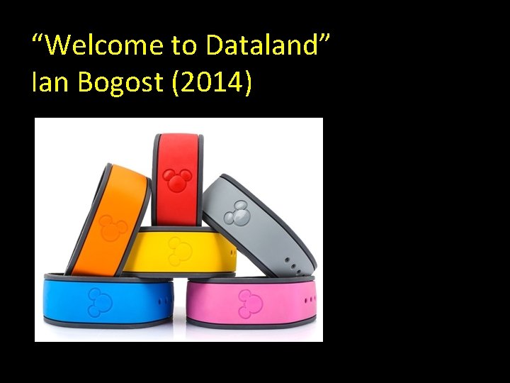 “Welcome to Dataland” Ian Bogost (2014) 