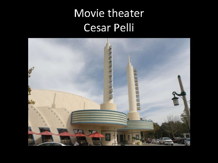 Movie theater Cesar Pelli 