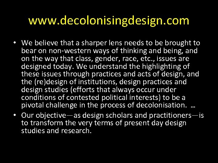 www. decolonisingdesign. com • We believe that a sharper lens needs to be brought