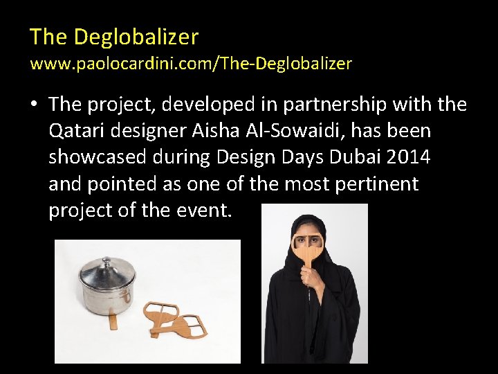 The Deglobalizer www. paolocardini. com/The-Deglobalizer • The project, developed in partnership with the Qatari