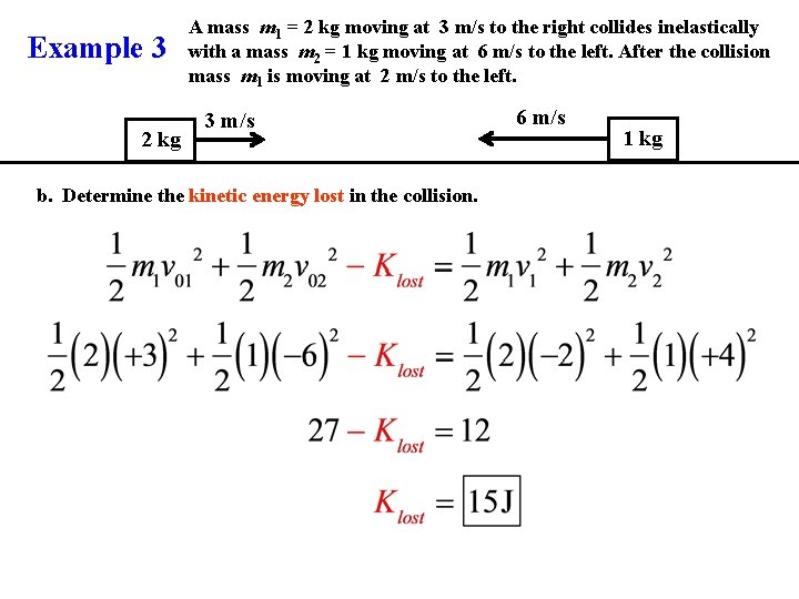 Example 3 2 kg A mass m 1 = 2 kg moving at 3