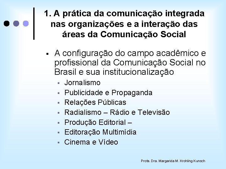 1. A prática da comunicação integrada nas organizações e a interação das áreas da