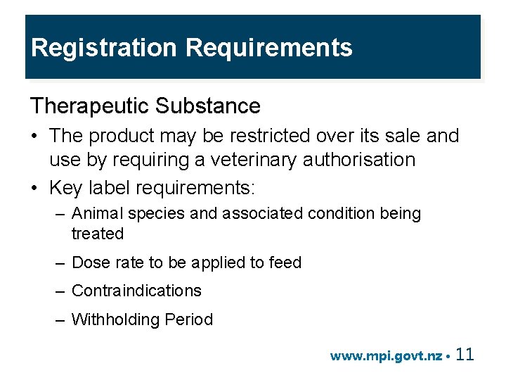 Registration Requirements Therapeutic Substance • The product may be restricted over its sale and