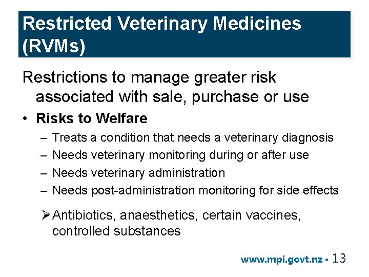 Restricted Veterinary Medicines (RVMs) Restrictions to manage greater risk associated with sale, purchase or