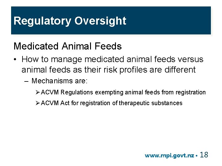 Regulatory Oversight Medicated Animal Feeds • How to manage medicated animal feeds versus animal