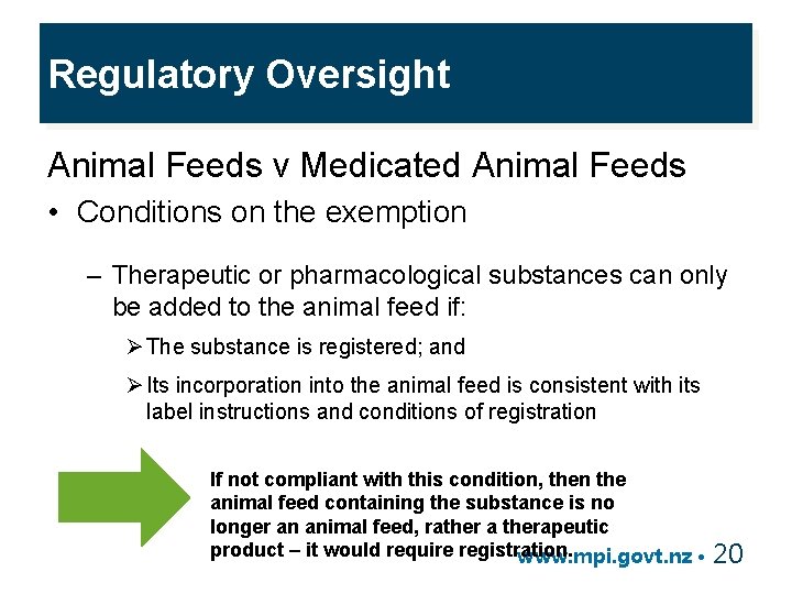 Regulatory Oversight Animal Feeds v Medicated Animal Feeds • Conditions on the exemption –