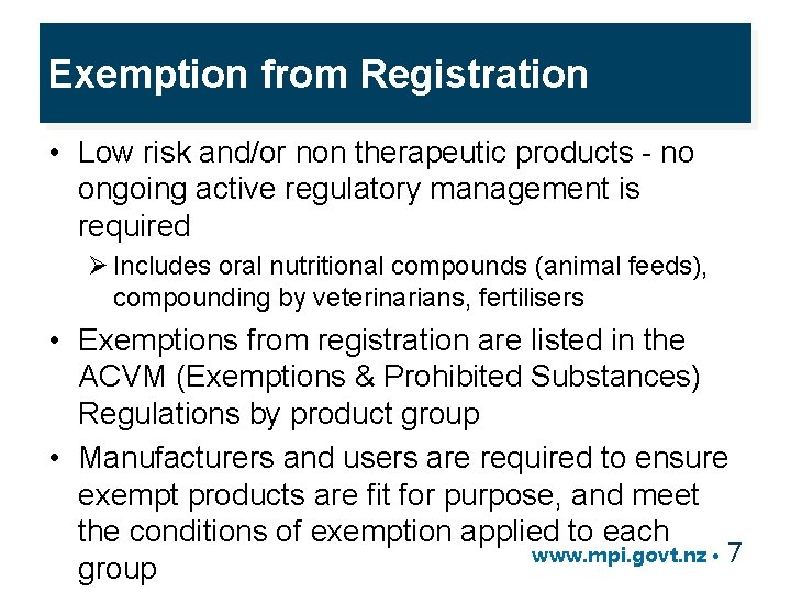 Exemption from Registration • Low risk and/or non therapeutic products - no ongoing active