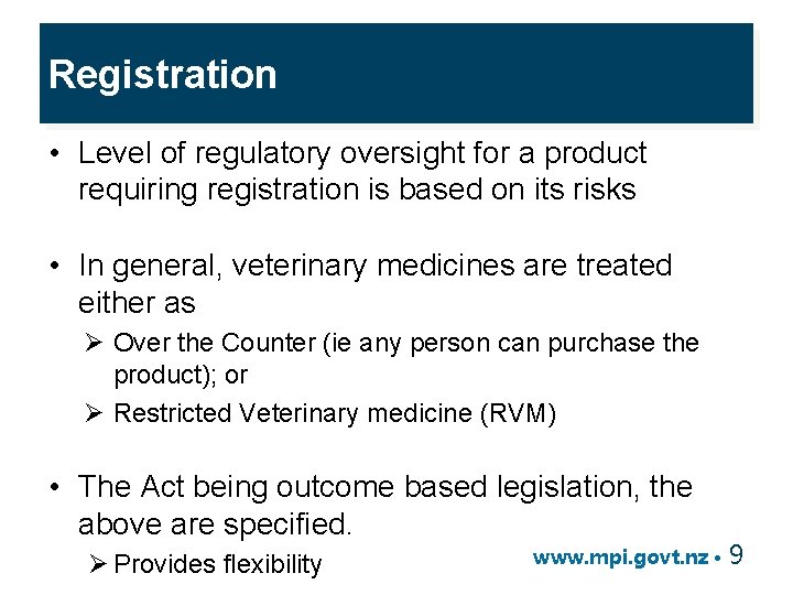 Registration • Level of regulatory oversight for a product requiring registration is based on