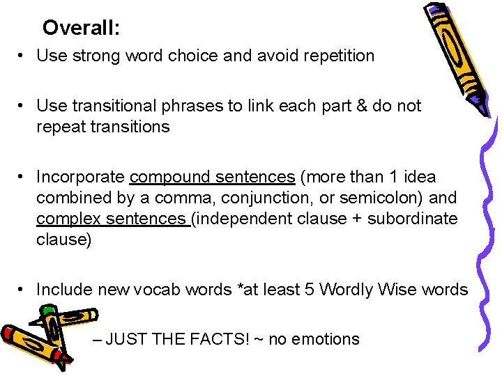 Overall: • Use strong word choice and avoid repetition • Use transitional phrases to Overall: • Use strong word choice and avoid repetition • Use transitional phrases to