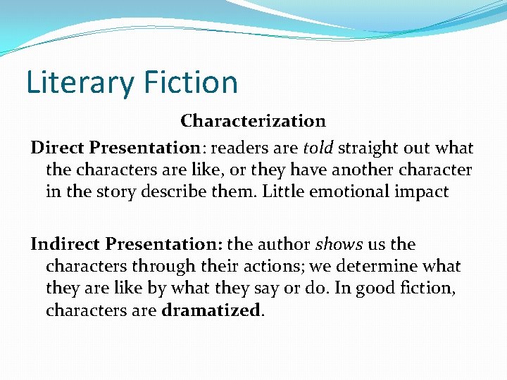 Literary Fiction Characterization Direct Presentation: readers are told straight out what the characters are