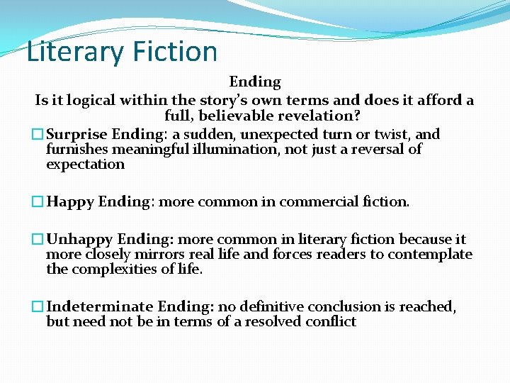 Literary Fiction Ending Is it logical within the story’s own terms and does it