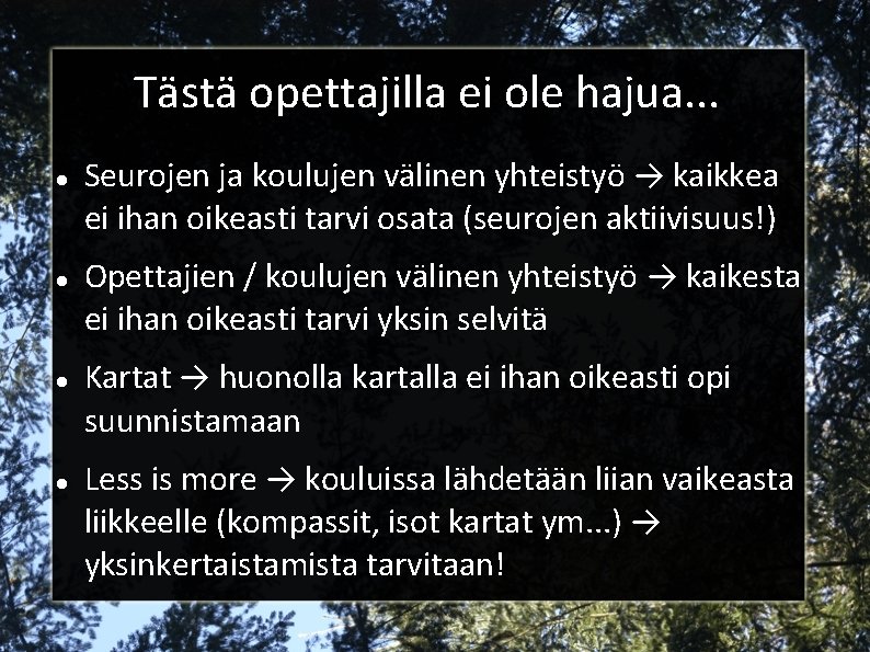 Tästä opettajilla ei ole hajua. . . Seurojen ja koulujen välinen yhteistyö → kaikkea