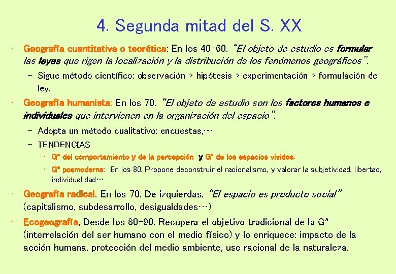 4. Segunda mitad del S. XX • Geografía cuantitativa o teorética: En los 40