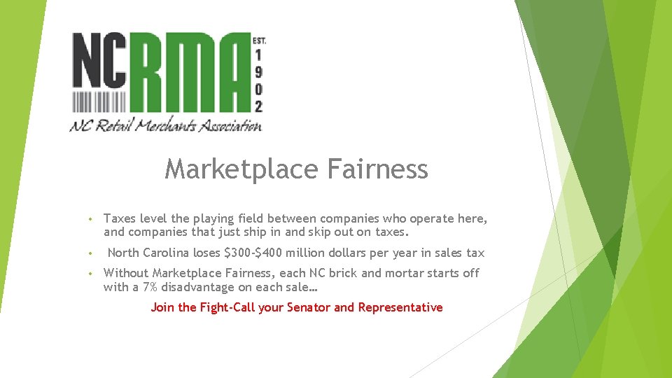 Marketplace Fairness • Taxes level the playing field between companies who operate here, and
