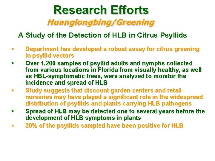 Research Efforts Huanglongbing/Greening A Study of the Detection of HLB in Citrus Psyllids § Research Efforts Huanglongbing/Greening A Study of the Detection of HLB in Citrus Psyllids §