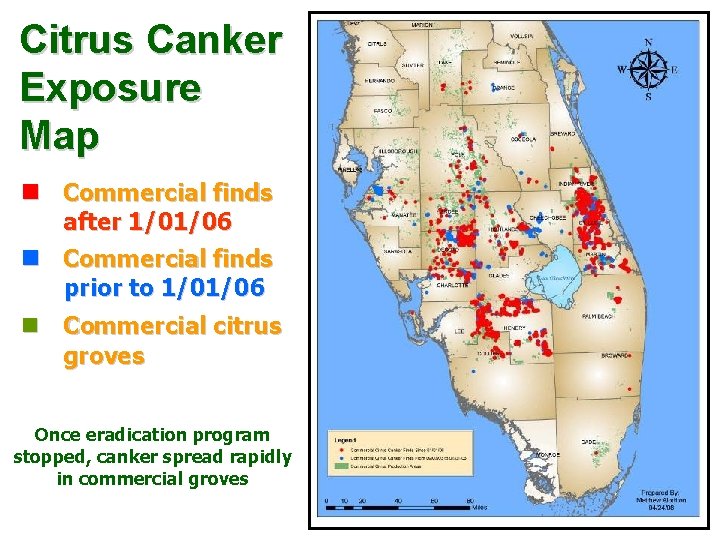 Citrus Canker Exposure Map n Commercial finds after 1/01/06 n Commercial finds prior to Citrus Canker Exposure Map n Commercial finds after 1/01/06 n Commercial finds prior to