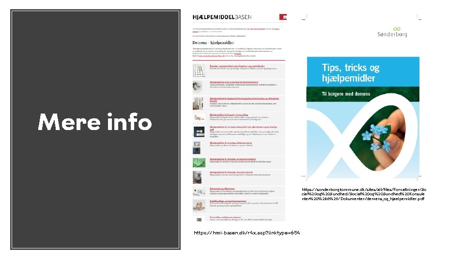 Københavns Kommune Mere info https: //sonderborgkommune. dk/sites/all/files/Forvaltninger/So cial%20 og%20 Sundhed/Social%20 og%20 Sundhed%20 Konsule nter%20%286%29/Dokumenter/demens_og_hjaelpemidler.