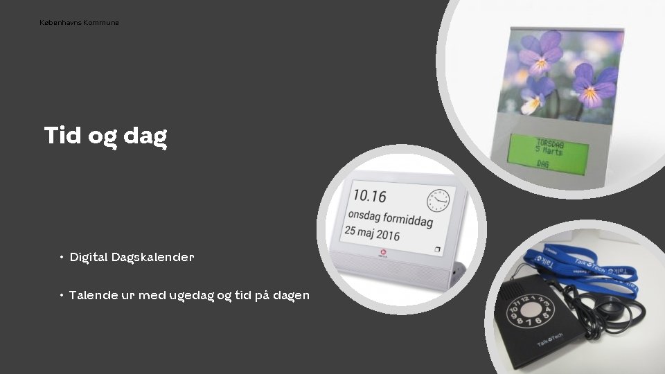 Københavns Kommune Tid og dag • Digital Dagskalender • Talende ur med ugedag og