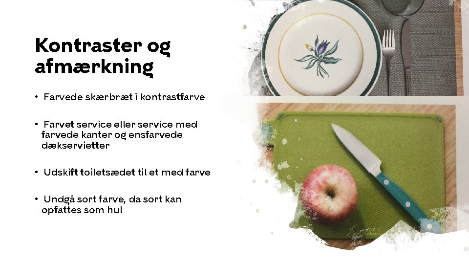 Københavns Kommune Kontraster og afmærkning • Farvede skærbræt i kontrastfarve • Farvet service eller