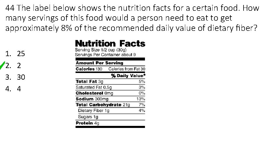 44 The label below shows the nutrition facts for a certain food. How many