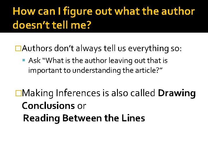 How can I figure out what the author doesn’t tell me? �Authors don’t always
