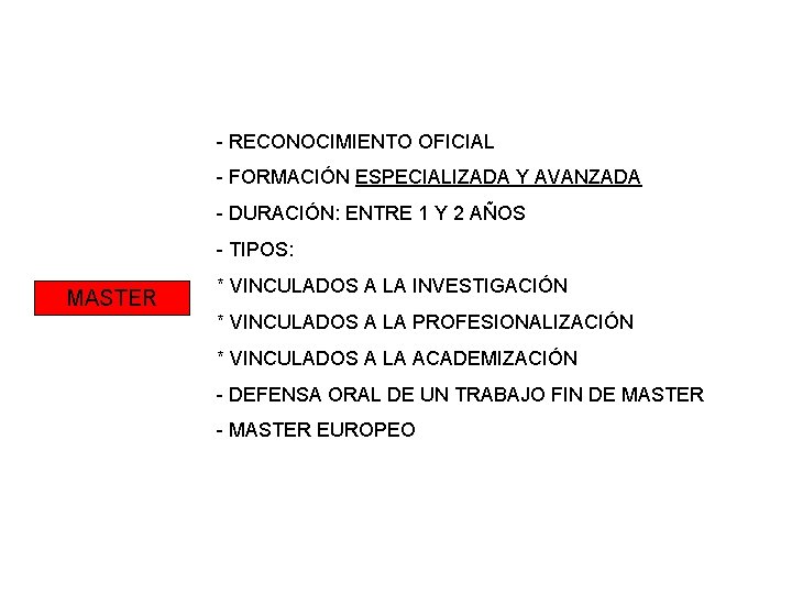- RECONOCIMIENTO OFICIAL - FORMACIÓN ESPECIALIZADA Y AVANZADA - DURACIÓN: ENTRE 1 Y 2