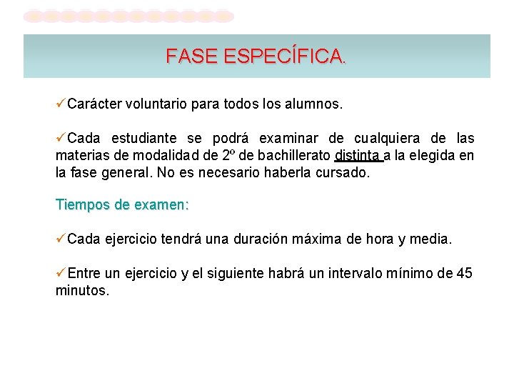 FASE ESPECÍFICA. Carácter voluntario para todos los alumnos. Cada estudiante se podrá examinar de