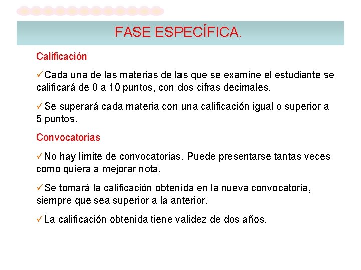 FASE ESPECÍFICA. Calificación Cada una de las materias de las que se examine el