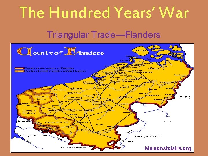 The Hundred Years’ War Triangular Trade—Flanders Maisonstclaire. org 