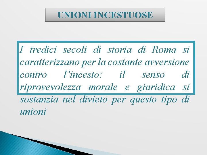 UNIONI INCESTUOSE I tredici secoli di storia di Roma si caratterizzano per la costante