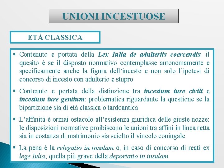 UNIONI INCESTUOSE ETÀ CLASSICA § Contenuto e portata della Lex Iulia de adulteriis coercendis: