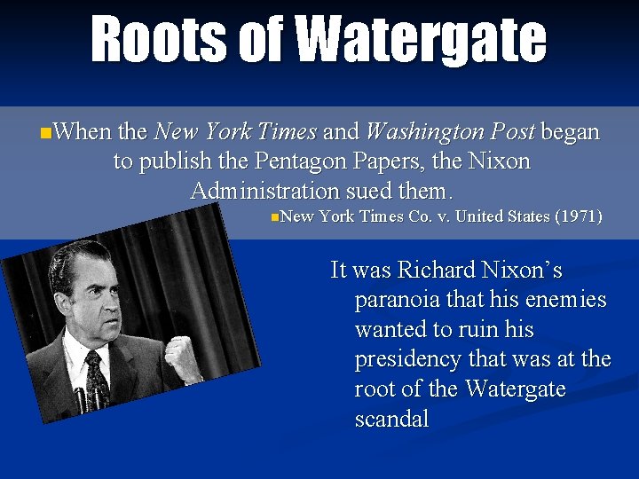 Roots of Watergate n. When the New York Times and Washington Post began to