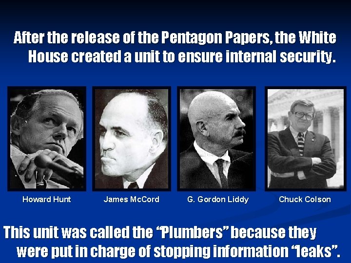 After the release of the Pentagon Papers, the White House created a unit to