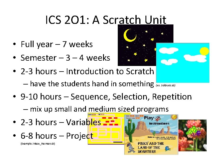 ICS 2 O 1: A Scratch Unit • Full year – 7 weeks •