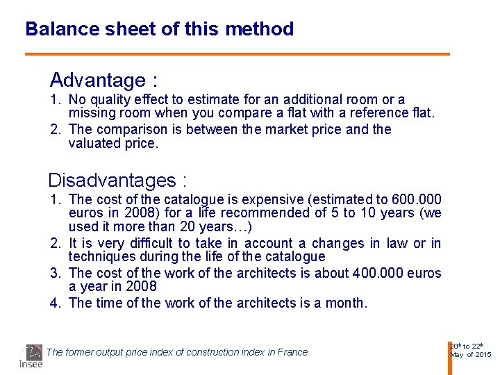 Balance sheet of this method Advantage : 1. No quality effect to estimate for