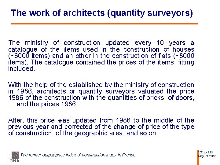 The work of architects (quantity surveyors) The ministry of construction updated every 10 years