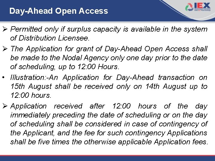 Day-Ahead Open Access Ø Permitted only if surplus capacity is available in the system