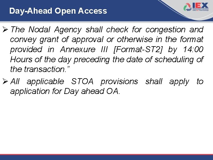 Day-Ahead Open Access Ø The Nodal Agency shall check for congestion and convey grant