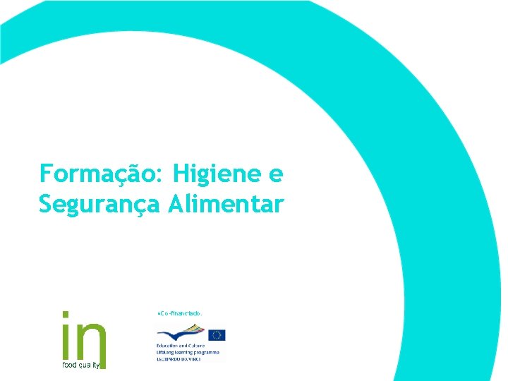 Formação: Higiene e Segurança Alimentar • Co-financiado: 