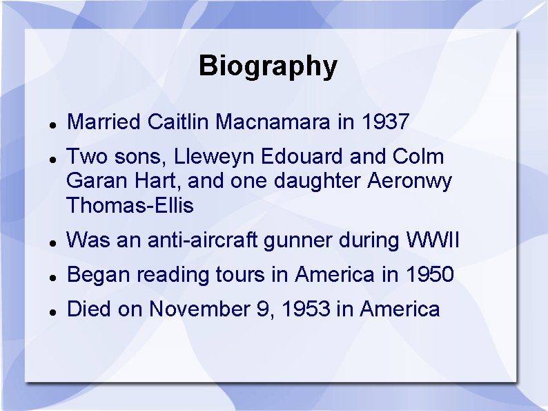 Biography Married Caitlin Macnamara in 1937 Two sons, Lleweyn Edouard and Colm Garan Hart,