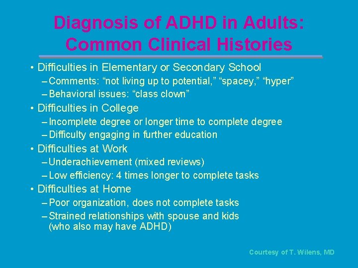 Diagnosis of ADHD in Adults: Common Clinical Histories • Difficulties in Elementary or Secondary