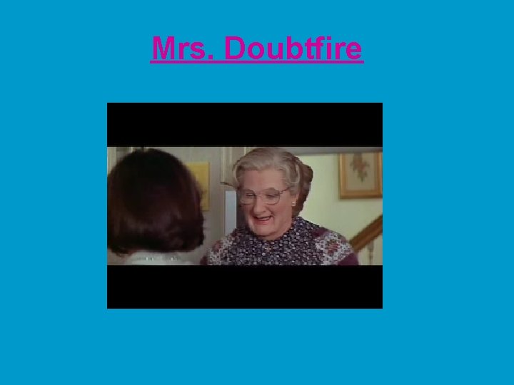 Mrs. Doubtfire 