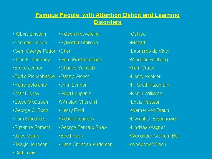 Famous People with Attention Deficit and Learning Disorders • Albert Einstein • Nelson Rockefeller