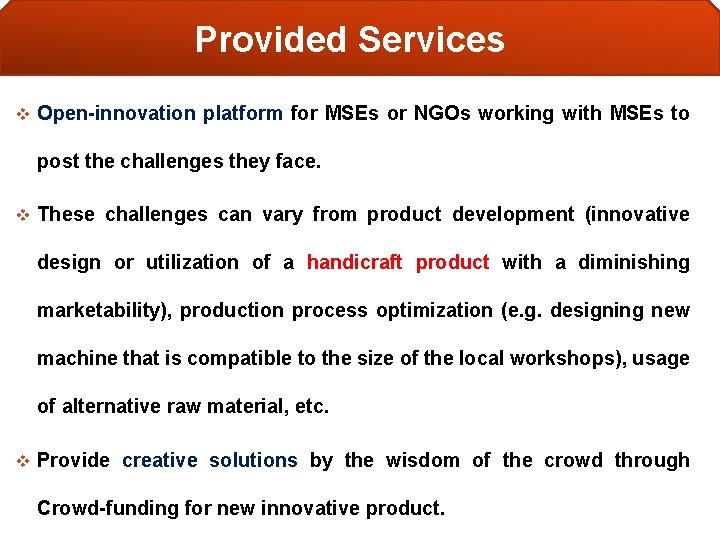 Provided Services v Open-innovation platform for MSEs or NGOs working with MSEs to post