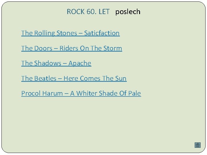 ROCK 60. LET poslech The Rolling Stones – Saticfaction The Doors – Riders On