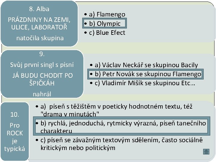 8. Alba PRÁZDNINY NA ZEMI, ULICE, LABORATOŘ natočila skupina 9. Svůj první singl s