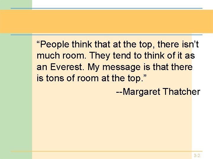 “People think that at the top, there isn’t much room. They tend to think
