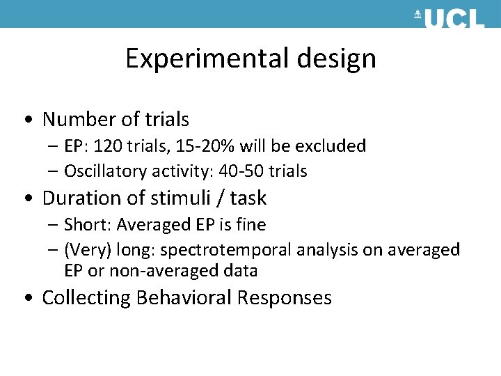 Experimental design • Number of trials – EP: 120 trials, 15 -20% will be Experimental design • Number of trials – EP: 120 trials, 15 -20% will be