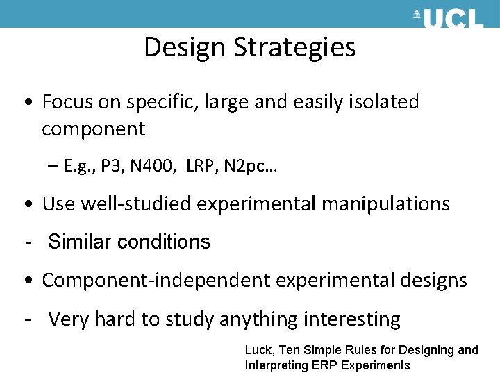 Design Strategies • Focus on specific, large and easily isolated component – E. g. Design Strategies • Focus on specific, large and easily isolated component – E. g.