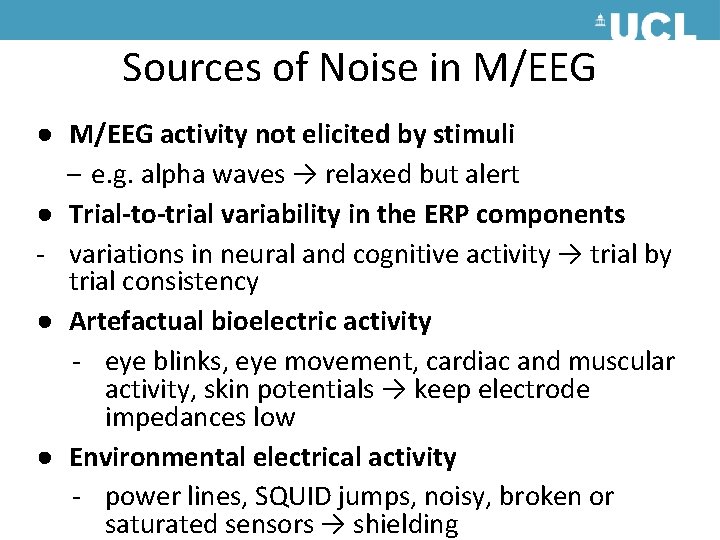 Sources of Noise in M/EEG ● M/EEG activity not elicited by stimuli – e. Sources of Noise in M/EEG ● M/EEG activity not elicited by stimuli – e.